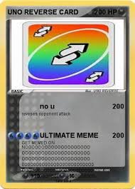 If i play an uno reverse card when paying for a meal, does the waiter have to pay for it? No Uno Reverse Card Meme