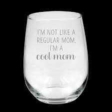 Cool Mom Stemless Wine Glass 904 Custom