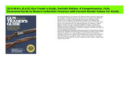 List your firearm sale or trade. D O W N L O A D Gun Trader S Guide Fortieth Edition A Comprehensi
