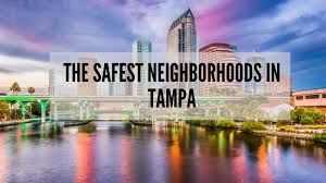 safest neighborhoods in ta 2023