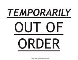Maybe you would like to learn more about one of these? Printable Temporarily Out Of Order Sign Free Printable Signs