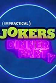 Here is a really good list of party and dance names. Impractical Jokers Dinner Party Tv Series 2020 Imdb