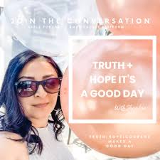 Truth + Hope |It’s a good day