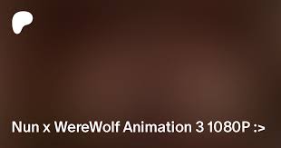 Nun x WereWolf Animation 3 1080P :> | Patreon