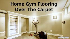 home gym flooring over the carpet the