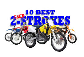 the 10 best used 2 strokes dirt bike