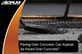 Paving Over Concrete Can Asphalt Be