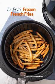 air fryer frozen fries recipe crispy