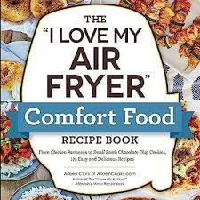 air fryer comfort food recipe book