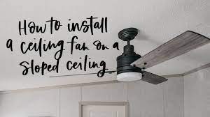 install ceiling fan on sloped ceiling