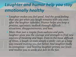 For laughter can relieve stress and increase our health in many different ways. Laughter Is The Best Medicine