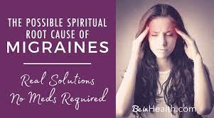 spiritual root of migraines