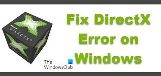 fix directx error on windows 11 10