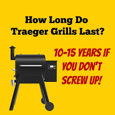 how long do traeger grills last