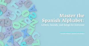 A, b, c, d, e, f, g, h, i, j, k, l, m, n, ñ, o, p, q, r, s, t, u, v, w, x, y, z. Master The Spanish Alphabet Letters Sounds And Songs For Everyone For Kids And Adults Alike