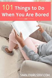 101 things to do when bored at home