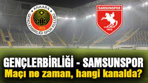 Gençlerbirliği- Samsunspor maçı ne zaman hangi kanalda