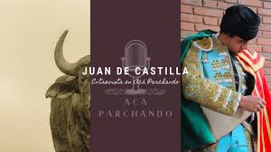 La Tauromaquia desde Adentro - Acá Parchando con Juan de Castilla - YouTube