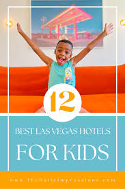 guide to the best las vegas hotels kids