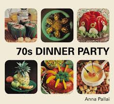 Menus and recipes for dinners for 4, 6, 8, 10, 12, and 16. 70s Dinner Party The Good The Bad And The Downright Ugly Of Retro Food Amazon Co Uk Pallai Anna 9781910931387 Books