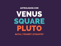 Venus Square Pluto Dangerous Obsession Venus Mbti