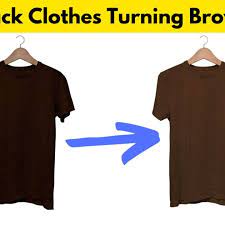 black clothes are turning brown