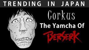 Corkus, The Yamcha Of Berserk - YouTube