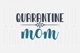 quarantine mom mother s day svg grafik