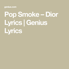 Is your network connection unstable or browser outdated? Pop Smoke Dior Lyrics Genius Lyrics In 2021 Lyrics Pop Genius