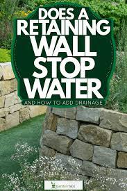 Does A Retaining Wall Stop Water And