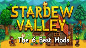 the 6 best mods for stardew valley