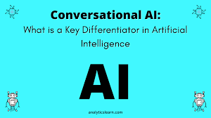 What is a key Differentiator of Conversational Artificial Intelligence? -  AnalyticsLearn