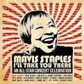 Mavis Staples: I'll Take You There - An All-Star Concert Celebration