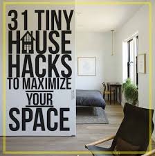 tiny house s to maximize your space