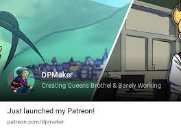 DPMaker | Creating Queen's Brothel & Barely Working | Patreon
