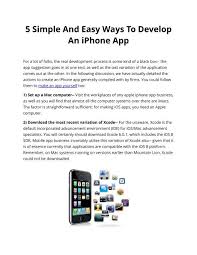 So, if you want to create an app for iphone but don't have a mac, you'll need to invest in one earliest. 5 Simple And Easy Ways To Develop An Iphone App