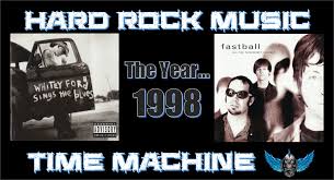 Hard Rock Music Time Machine The Year 1998 Hard Rock Daddy