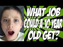 What Job Could A 10 Year Old Get Youtube
