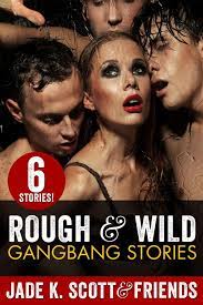 Rough & Wild Gangbang Stories eBook by Jade K. Scott - EPUB Book | Rakuten  Kobo United States