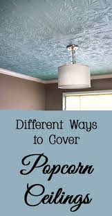 Diffe Ways To Cover Popcorn Ceilings