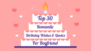 30 birthday wishes for boyfriend with