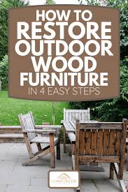 how to re outdoor wood furniture