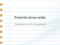 Ppt Preterite Tense Verbs Powerpoint Presentation Free
