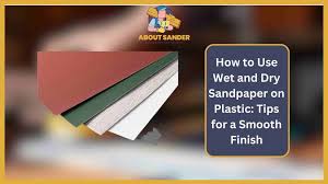 Wet And Dry Sandpaper On Plastic