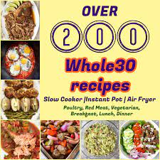 200 whole30 recipes slow cooker