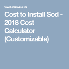Install Sod 2018 Cost Calculator
