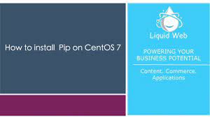 how to install pip on centos 7 liquid web