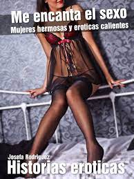 Me Encanta El Sexo: Mujeres Hermosas Y Eroticas Calientes eBook by Josefa  Rodriguez - EPUB Book | Rakuten Kobo United States