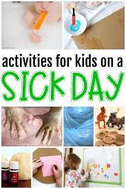 When kids get sick, they need rest, tlc and endless entertainment. Activities For Kids On Sick Days I Can Teach My Child