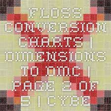 Floss Conversion Charts Dimensions To Dmc Page 2 Of 5